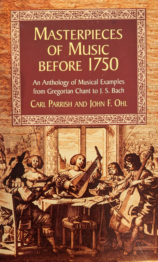 Masterpieces of Music Before 1750 : An Anthology of Musical Examples from Gregorian Chant to J.S. Bach