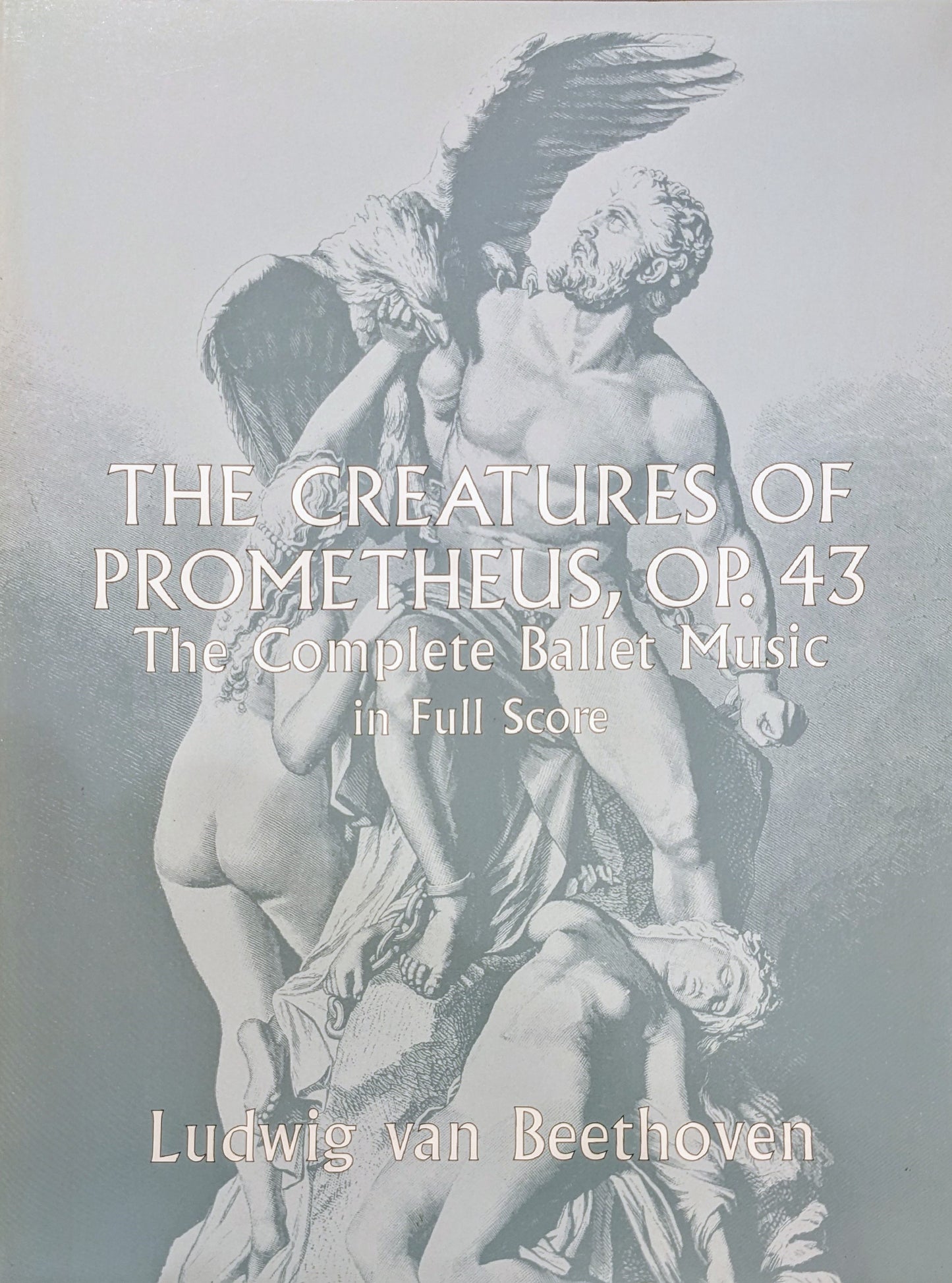 The Creatures of Prometheus, Op.43 - The Complete Ballet Music