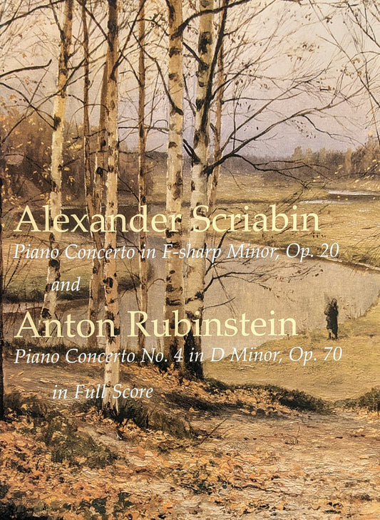 Scriabin's Piano Concerto in F-Sharp Minor Op. 20: and Rubinstein's Piano Concerto No. 4 in D Minor