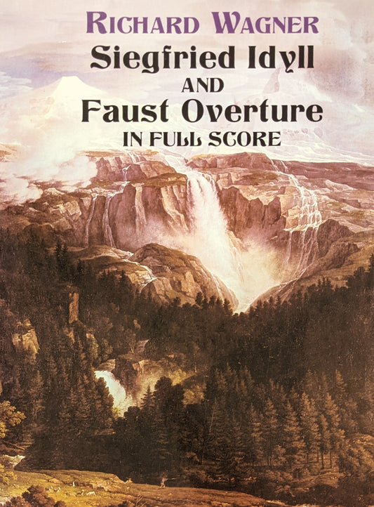 Siegfried Idyll And Faust Overture in Full Score