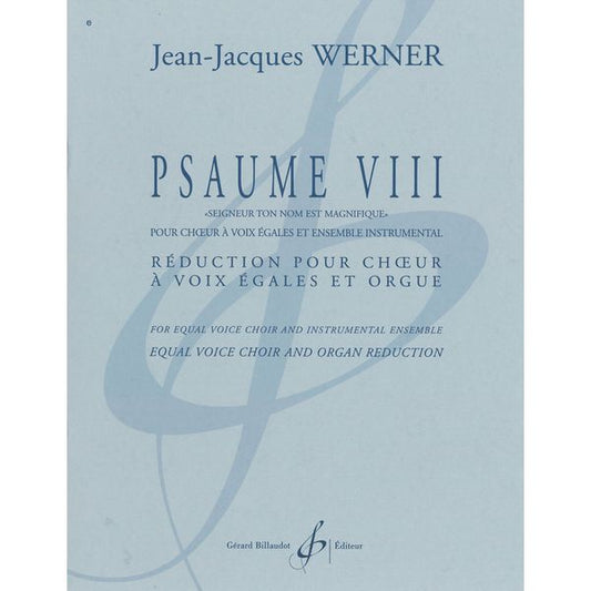 Psaume VIII. Réduction pour chœur et orgue