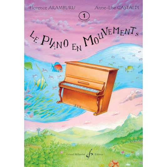 Le Piano en mouvements. Volume 1