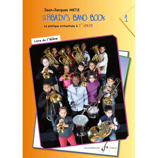 Urbain's Band Book 1. La pratique orchestrale à l’école. Livre de l’élève