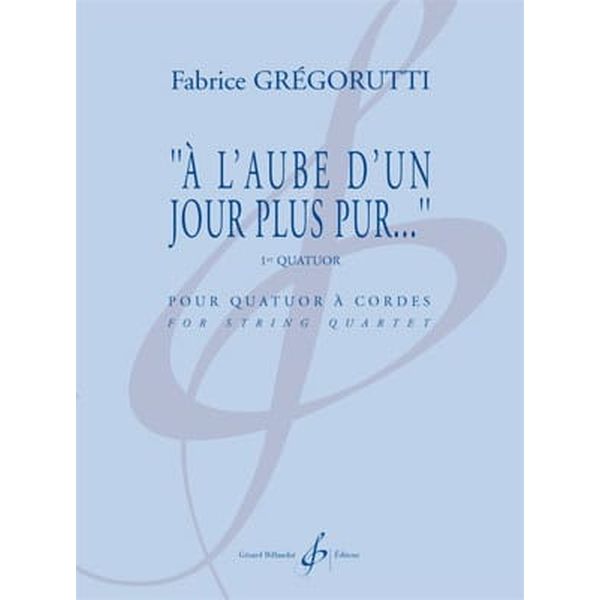 À l’aube d’un jour plus pur. 1er quatuor