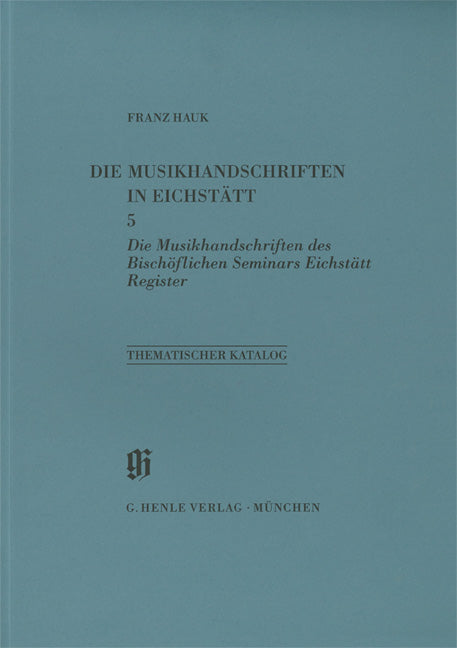 KBM 11/5 Eichstätt: Die Musikhandschriften des Bischöflichen Seminars Eichstätt, Register