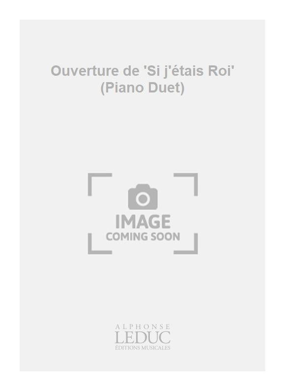 Ouverture de 'Si j'étais Roi' (Piano Duet)