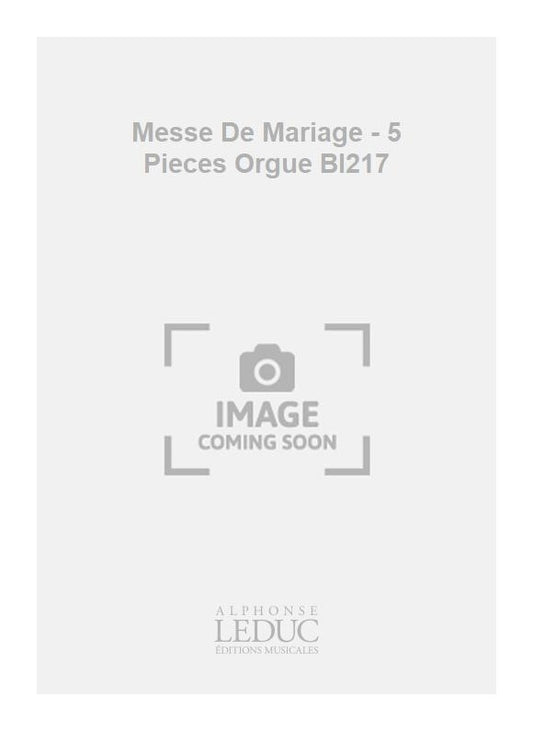 Messe De Mariage - 5 Pieces Orgue Bl217