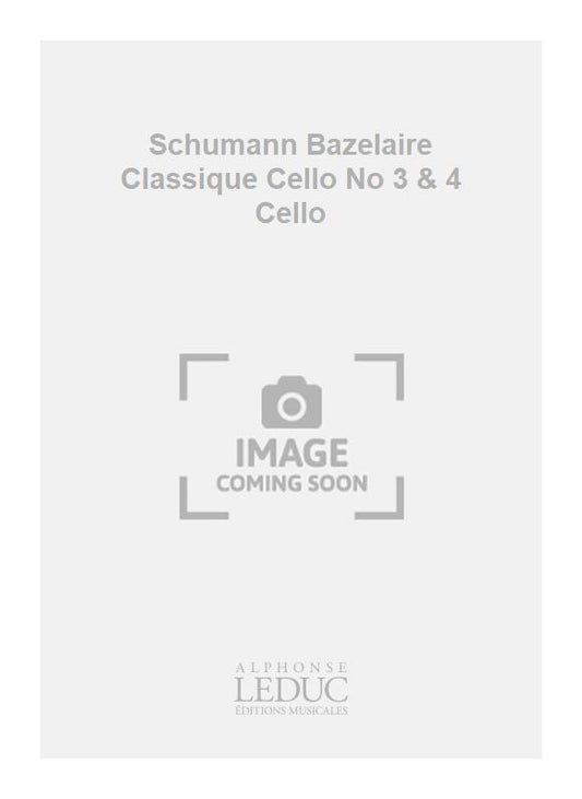 Schumann Bazelaire Classique Cello n° 3 & 4 Cello