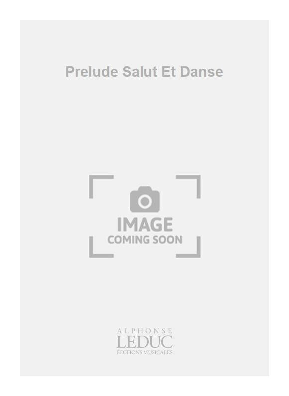 Prélude Salut Et Danse