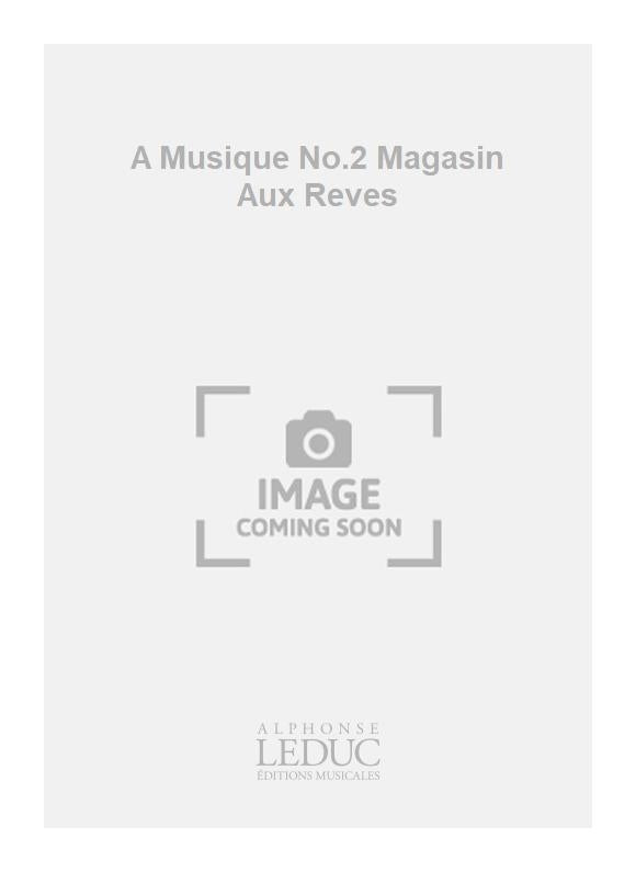 A Musique n° 2 Magasin Aux Reves