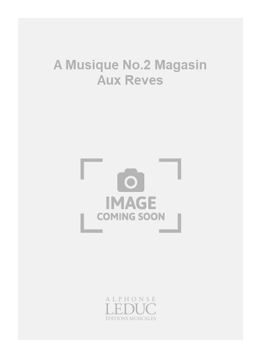A Musique n° 2 Magasin Aux Reves