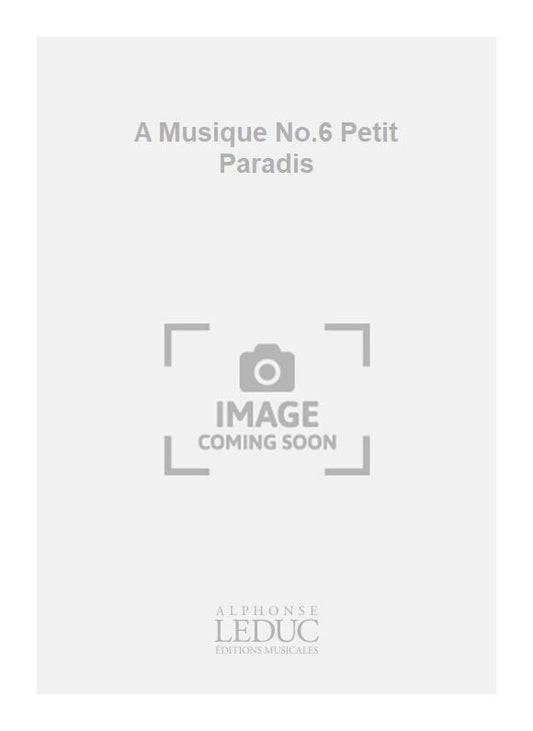 A Musique n° 6 Petit Paradis