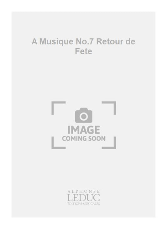 A Musique n° 7 Retour de Fete