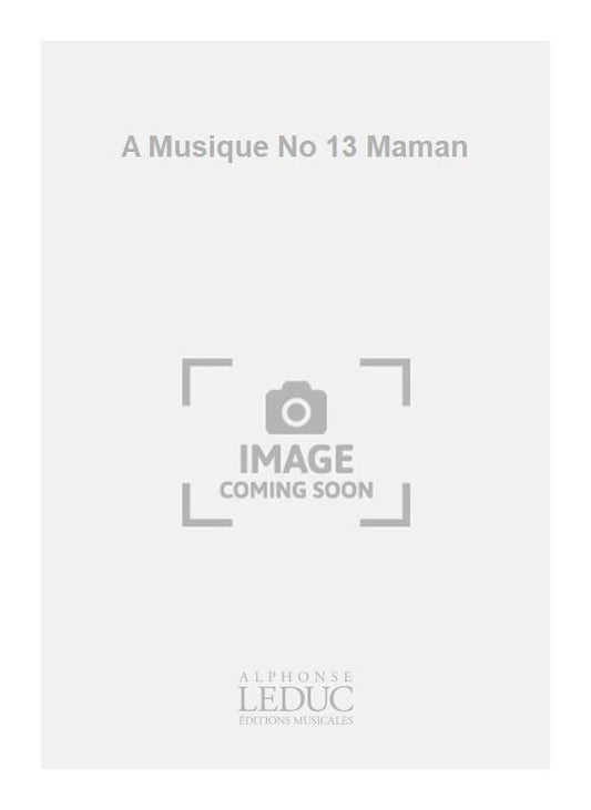 A Musique n° 13 Maman