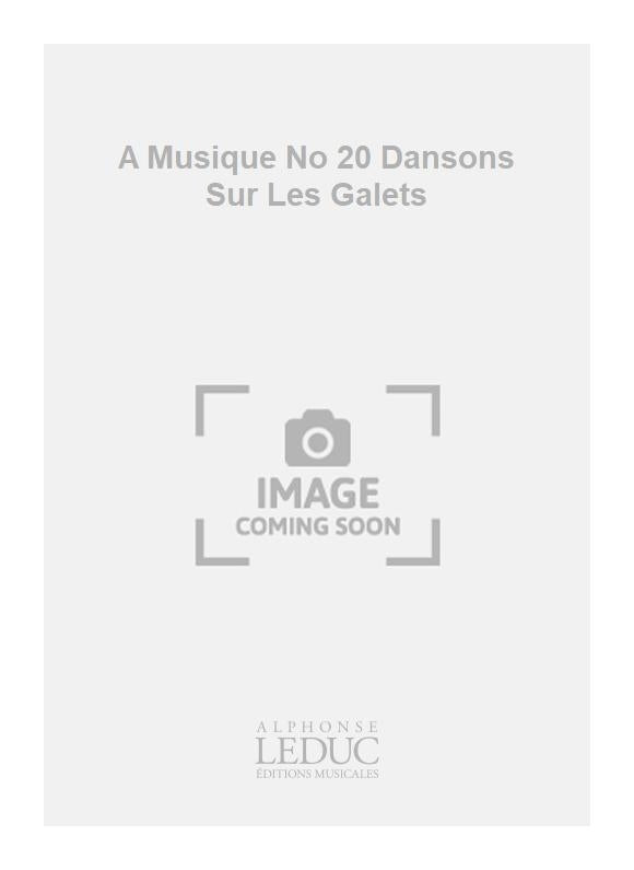 A Musique n° 20 Dansons Sur Les Galets
