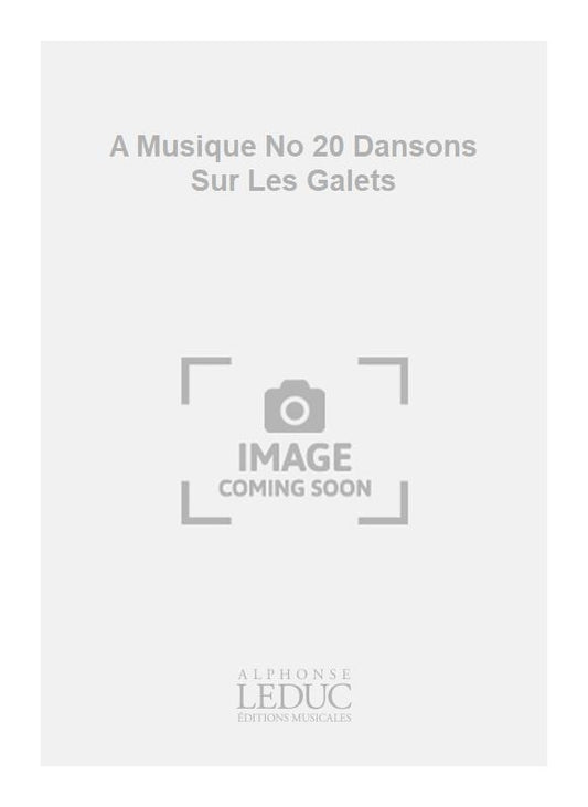 A Musique n° 20 Dansons Sur Les Galets