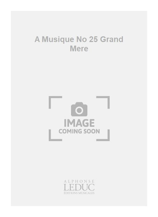 A Musique n° 25 Grand Mere