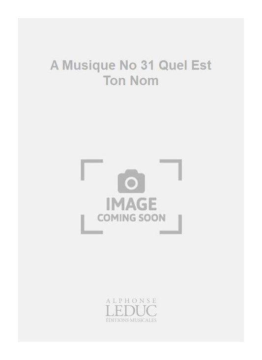 A Musique n° 31 Quel Est Ton Nom