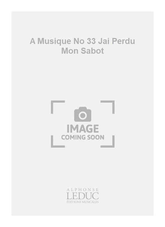 A Musique n° 33 Jai Perdu Mon Sabot