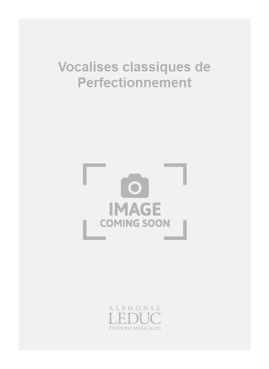 Vocalises classiques de Perfectionnement