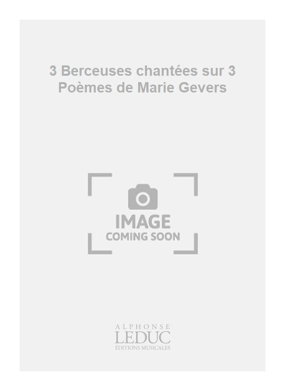 3 Berceuses Chantées Sur Trois Poèmes De Gevers