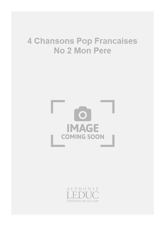 4 Chansons Pop Francaises n° 2 Mon Pere