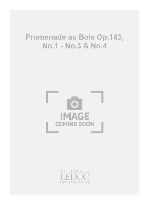 Promenade au Bois Op.143, n° 1 - n° 3 & n° 4