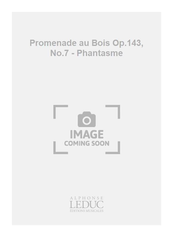 Promenade au Bois Op.143, n° 7 - Phantasme
