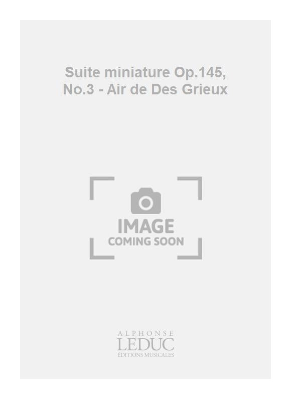 Suite miniature Op.145, n° 3 - Air de Des Grieux