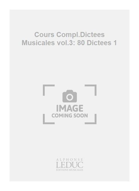 Cours Compl.Dictees Musicales vol.3: 80 Dictees 1