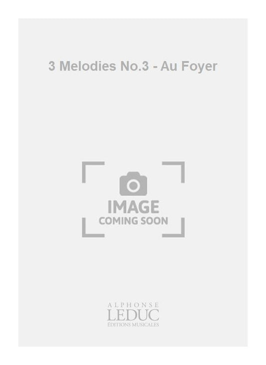 3 Melodies n° 3 - Au Foyer
