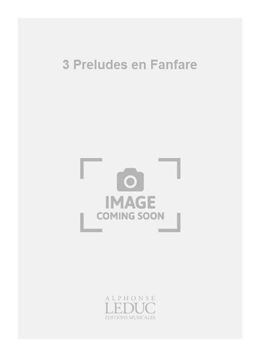 3 Préludes en Fanfare
