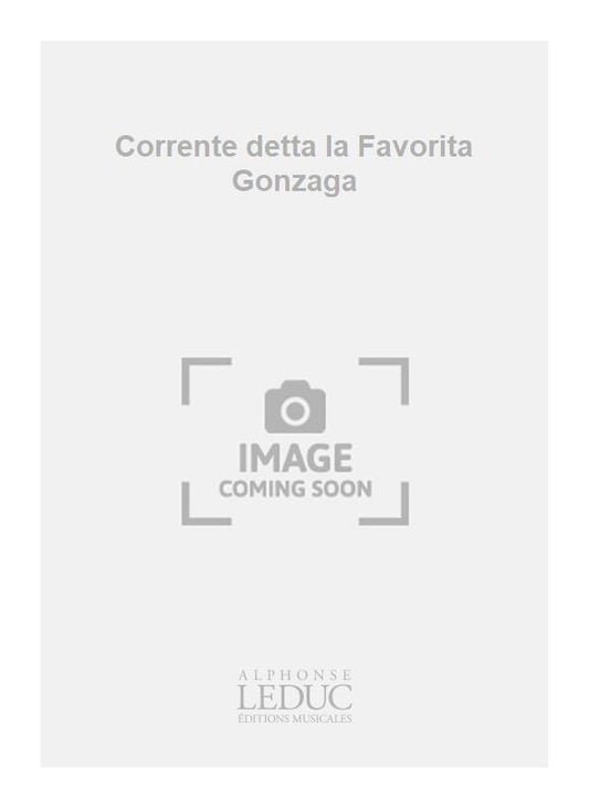 Corrente detta la Favorita Gonzaga