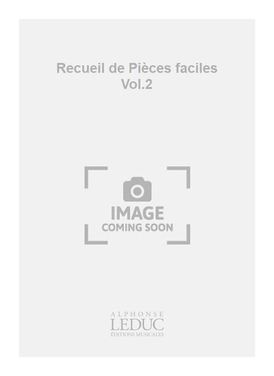 Recueil de Pièces faciles Volume 2