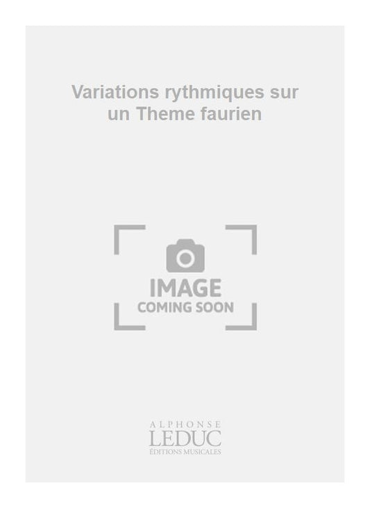 Variations Rythmiques Sur Un Thème Fauréen