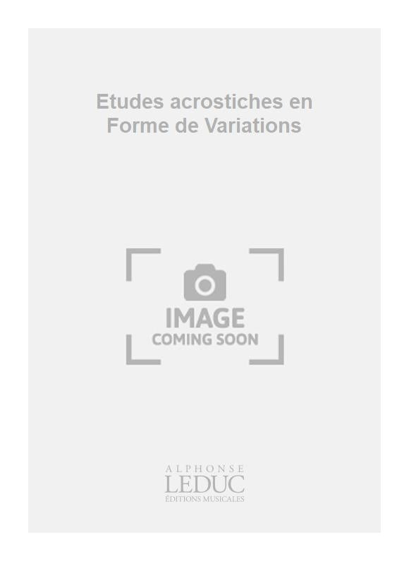 Etudes acrostiches en Forme de Variations