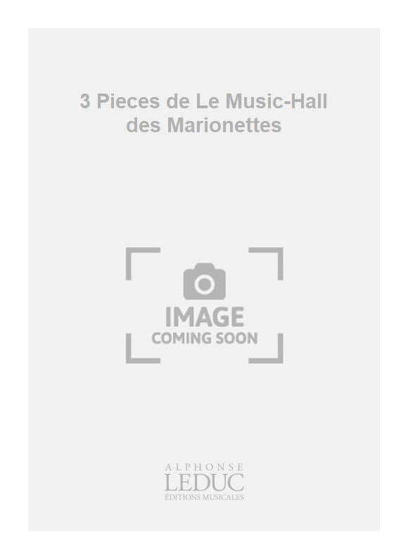 3 Pièces de Le Music-Hall des Marionettes