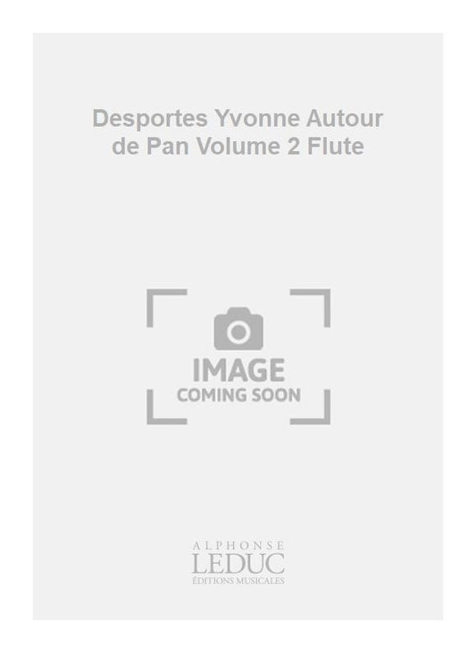 Desportes Yvonne Autour de Pan Volume 2 Flute