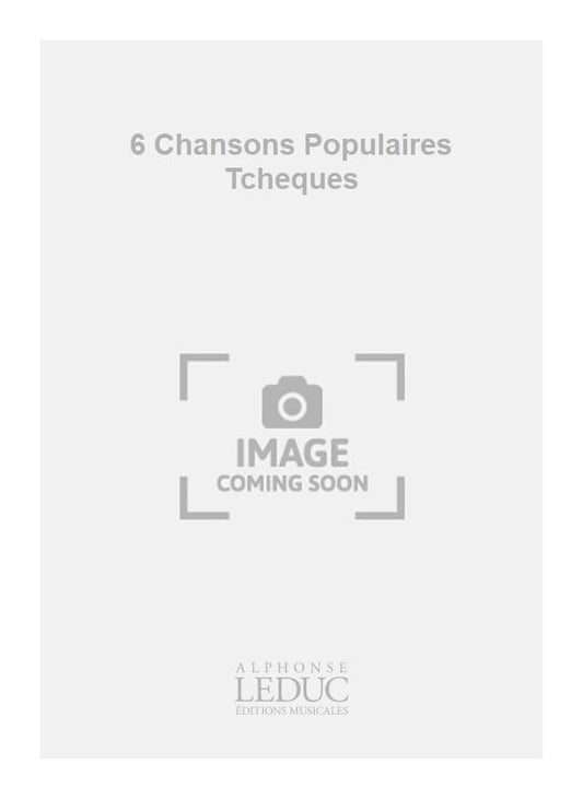 6 Chansons Populaires Tcheques