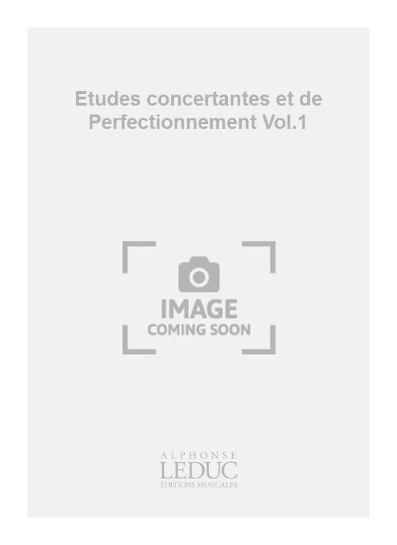 Etudes concertantes et de Perfectionnement Volume 1