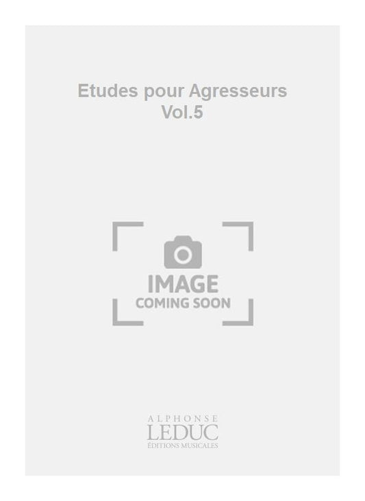 Etudes pour Agresseurs Volume 5