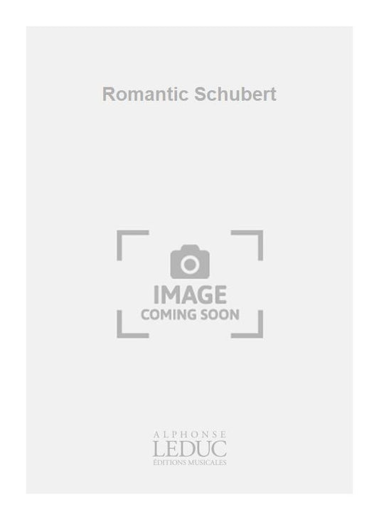 Romantic Schubert