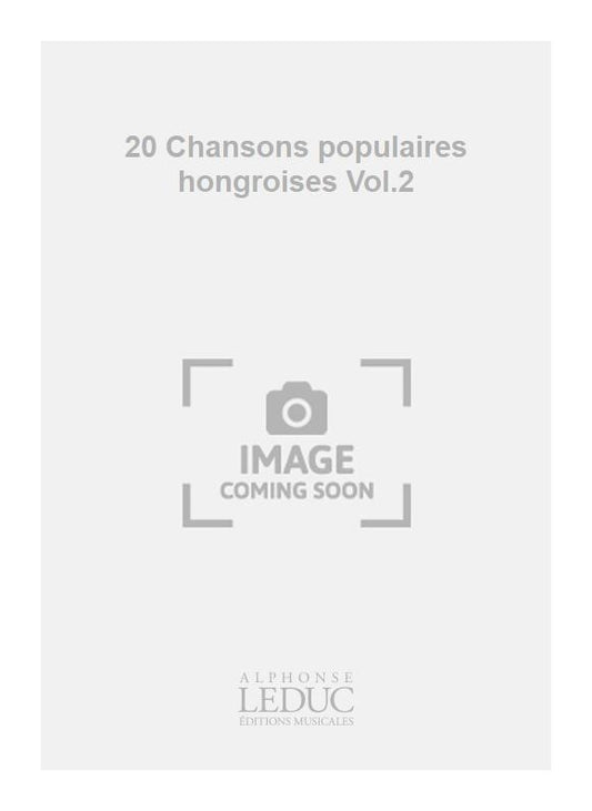 20 Chansons populaires hongroises Volume 2
