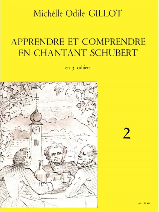 Apprendre et Comprendre en Chantant Schubert Volume 2