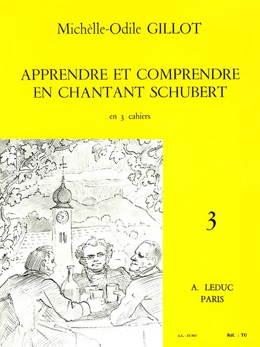 Apprendre et Comprendre en Chantant Schubert Volume 3