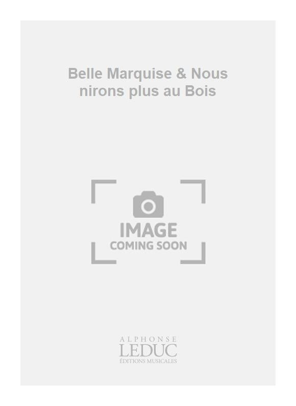 Belle Marquise Et Nous N'Irons Plus Au Bois