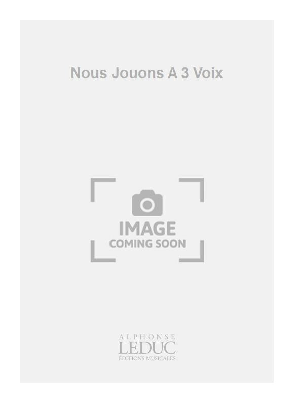 Nous Jouons A 3 Voix