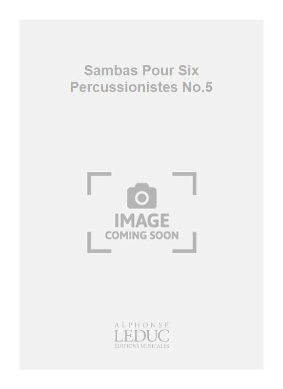Sambas Pour 6 Percussionistes - Samba n° 5