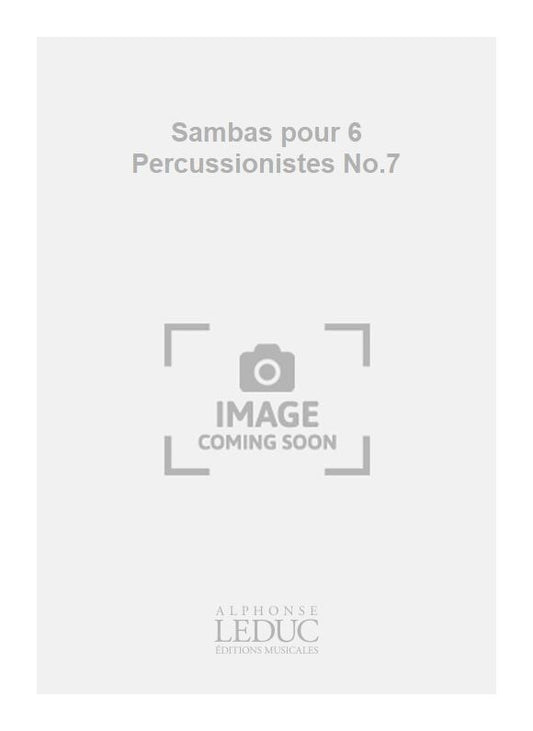 Sambas Pour 6 Percussionistes - Samba n° 7