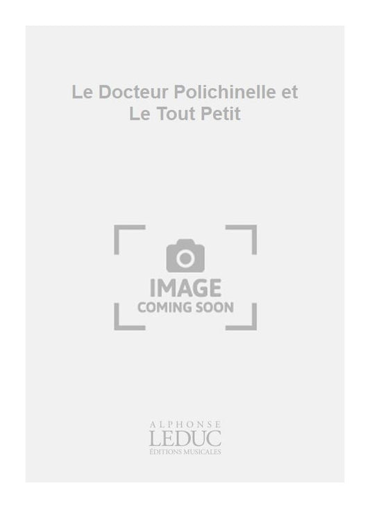 Le Docteur Polichinelle et Le Tout Petit
